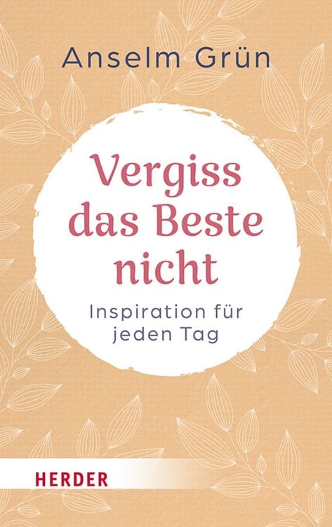 Bild vom Artikel Vergiss das Beste nicht vom Autor Pater Anselm Grün