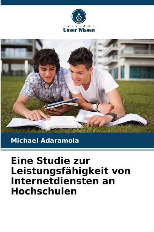 Produktbild: Eine Studie zur Leistungsf&auml;higkeit von Internetdiensten an Hochschulen