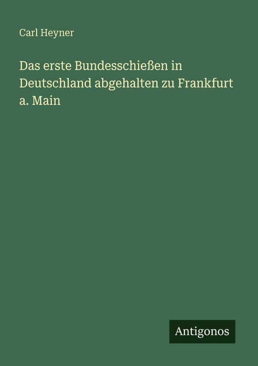 Produktbild: Das erste Bundesschie&szlig;en in Deutschland abgehalten zu Frankfurt a. Main