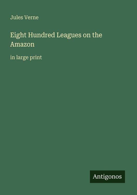 Produktbild: Eight Hundred Leagues on the Amazon