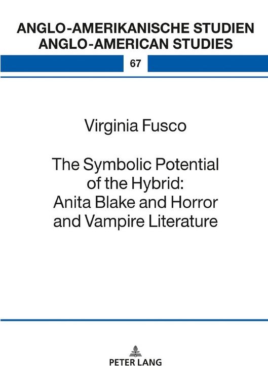 Produktbild: The Symbolic Potential of the Hybrid: Anita Blake and Horror and Vampire Literature