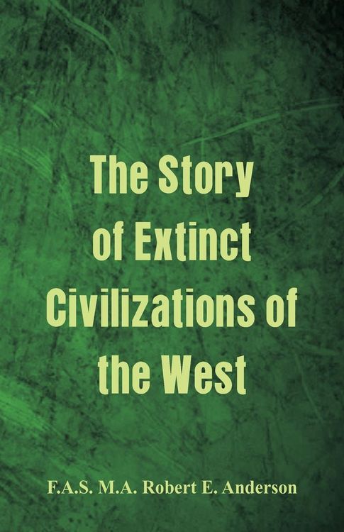 Produktbild: The Story of Extinct Civilizations of the West
