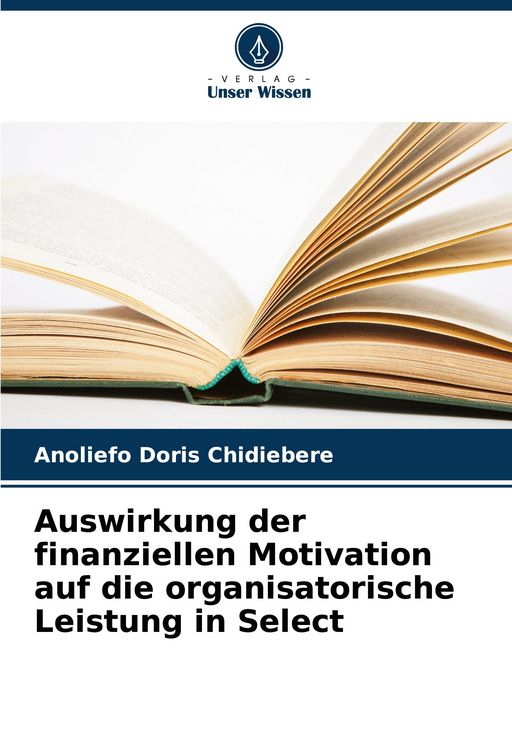 Produktbild: Auswirkung der finanziellen Motivation auf die organisatorische Leistung in Select