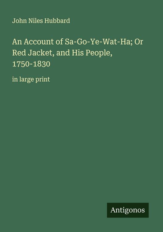 Produktbild: An Account of Sa-Go-Ye-Wat-Ha; Or Red Jacket, and His People, 1750-1830