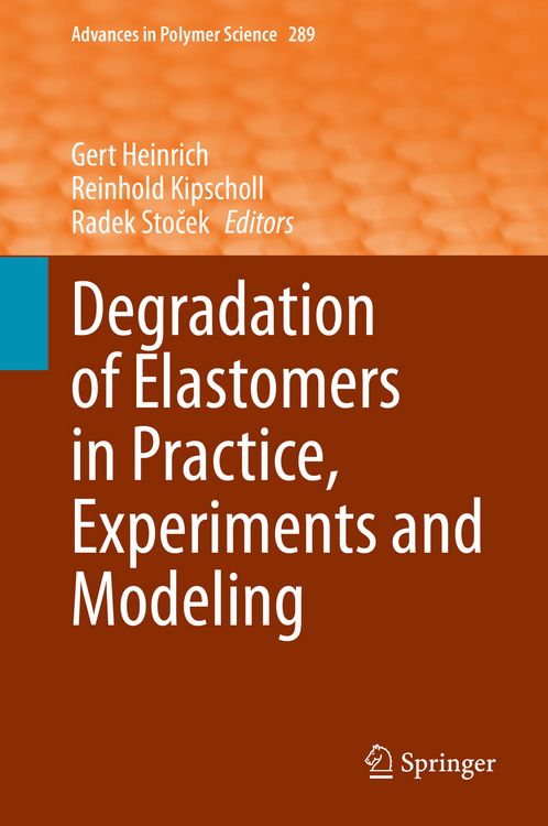 Produktbild: Degradation of Elastomers in Practice, Experiments and Modeling