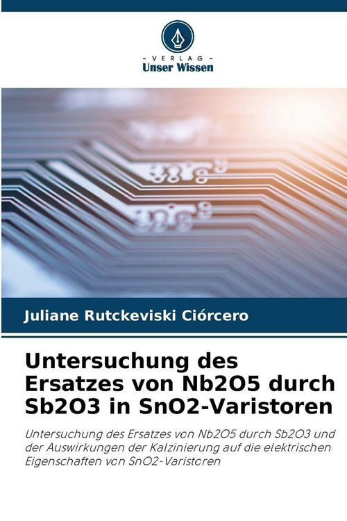 Produktbild: Untersuchung des Ersatzes von Nb2O5 durch Sb2O3 in SnO2-Varistoren