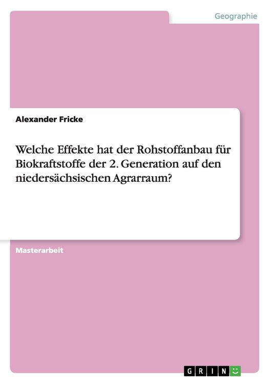 Produktbild: Welche Effekte hat der Rohstoffanbau f&uuml;r Biokraftstoffe der 2. Generation auf den nieders&auml;chsischen Agrarraum?