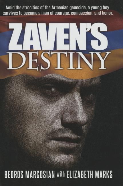 Produktbild: Zaven's Destiny: Amid the Atrocities of the Armenian Genocide, a Young Boy Survives to Become a Man of Courage, Compassion, and Honor.