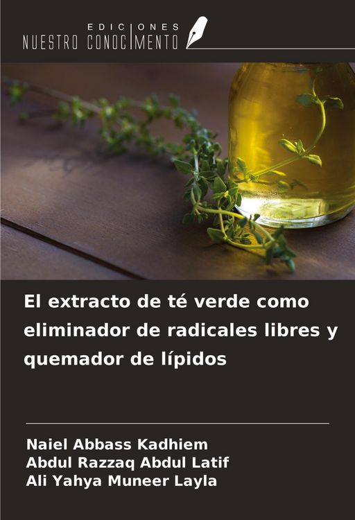 Produktbild: El extracto de t&eacute; verde como eliminador de radicales libres y quemador de l&iacute;pidos