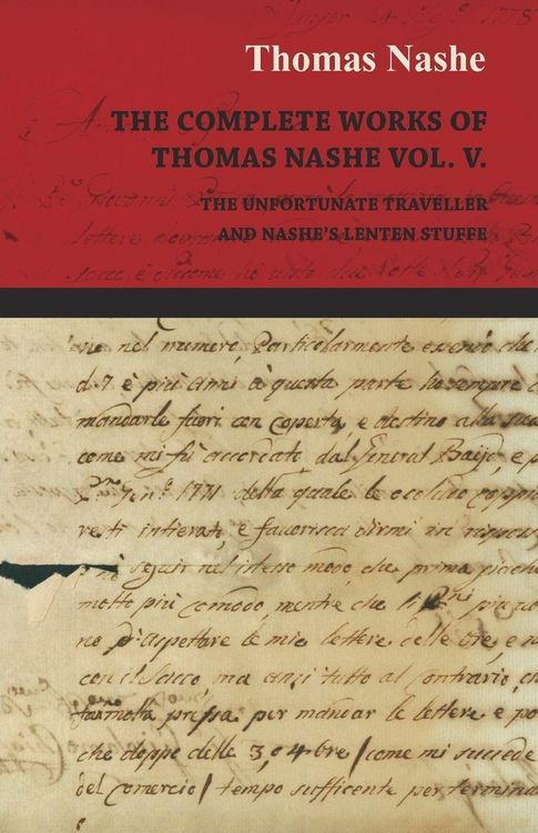 Produktbild: The Complete Works of Thomas Nashe Vol. V. the Unfortunate Traveller and Nashe's Lenten Stuffe