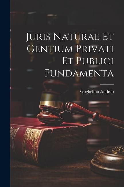 Produktbild: Juris Naturae et Gentium Privati et Publici Fundamenta