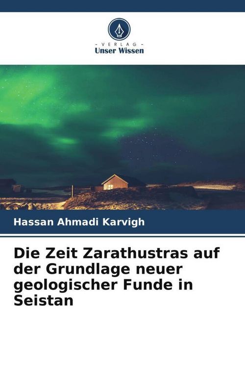 Produktbild: Die Zeit Zarathustras auf der Grundlage neuer geologischer Funde in Seistan