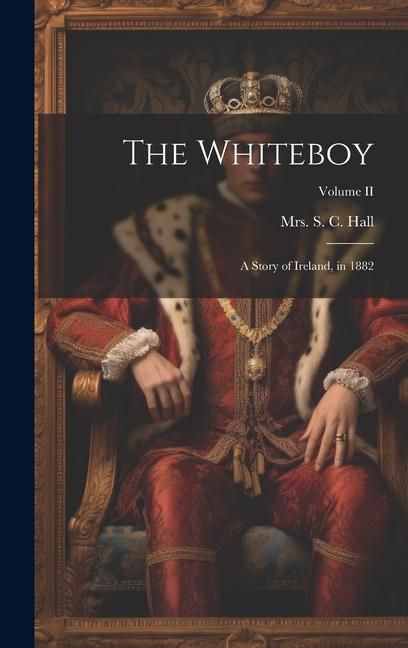 Produktbild: The Whiteboy: A Story of Ireland, in 1882; Volume II