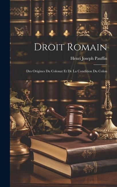 Produktbild: Droit Romain: Des Origines du Colonat et de la Condition du Colon