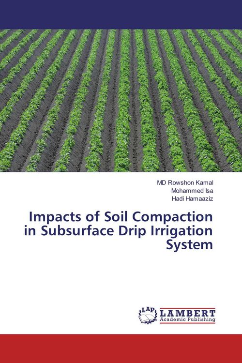 Produktbild: Impacts of Soil Compaction in Subsurface Drip Irrigation System