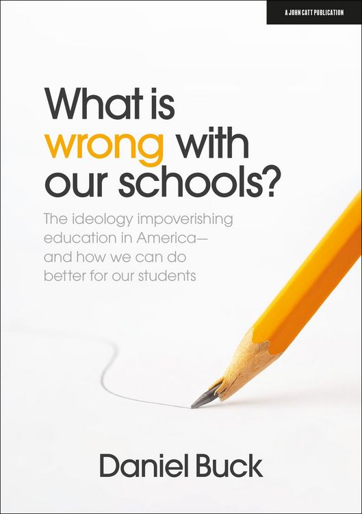 Produktbild: What Is Wrong With Our Schools? The ideology impoverishing education in America and how we can do better for our students