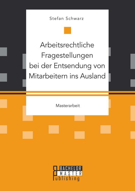 Produktbild: Arbeitsrechtliche Fragestellungen bei der Entsendung von Mitarbeitern ins Ausland