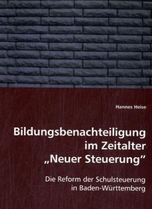 Produktbild: Heise, H: Bildungsbenachteiligung im Zeitalter 'Neuer Steuer