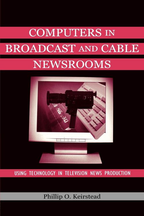 Produktbild: Computers in Broadcast and Cable Newsrooms