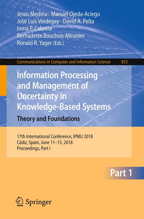 Produktbild: Information Processing and Management of Uncertainty in Knowledge-Based Systems. Theory and Foundations