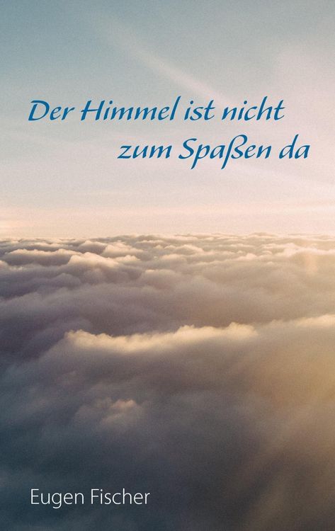 Produktbild: Der Himmel ist nicht zum Spa&szlig;en da
