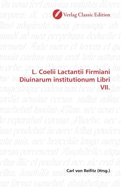 Produktbild: L. Coelii Lactantii Firmiani Diuinarum institutionum Libri VII.
