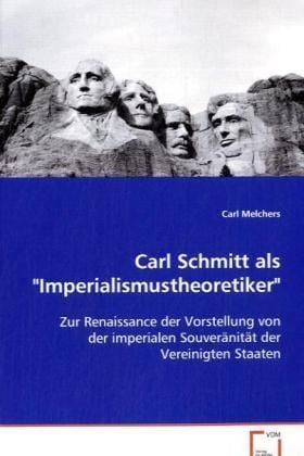 Produktbild: Melchers Carl: Carl Schmitt als "Imperialismustheoretiker"