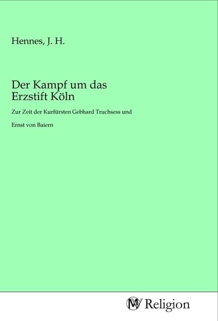 Produktbild: Der Kampf um das Erzstift K&ouml;ln