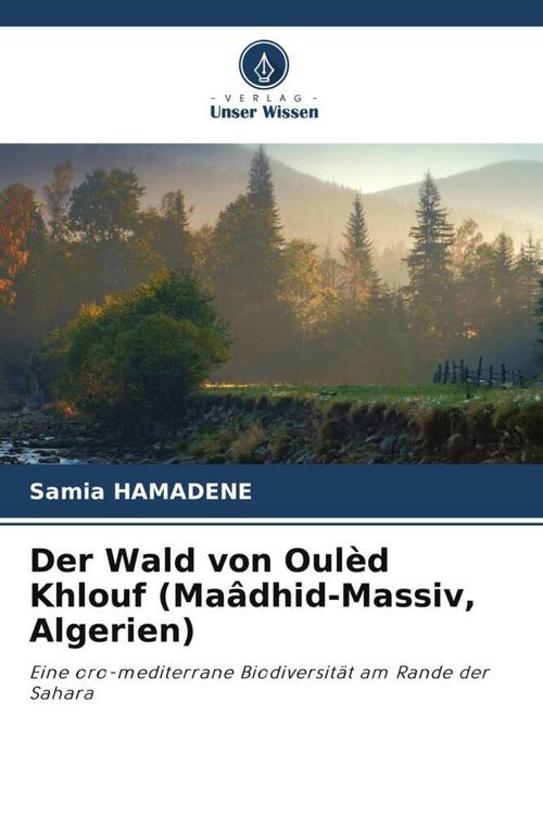 Produktbild: Der Wald von Oul&egrave;d Khlouf (Ma&acirc;dhid-Massiv, Algerien)