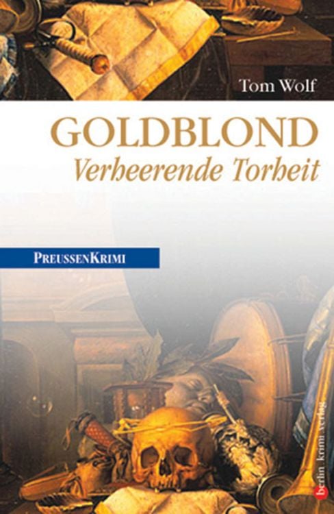 Produktbild: Goldblond: Verheerende Torheit / Preußen Band 7