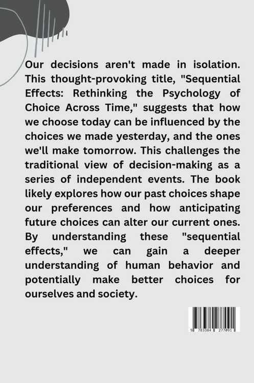 Produktbild: Sequential Effects: Rethinking the Psychology of Choice Across Time