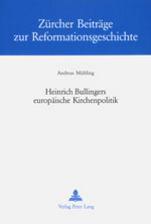 Produktbild: Heinrich Bullingers europ&auml;ische Kirchenpolitik