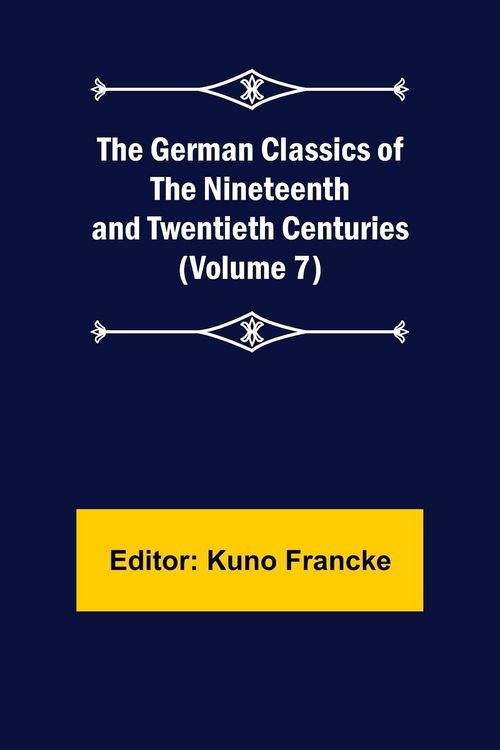 Produktbild: The German Classics of the Nineteenth and Twentieth Centuries (Volume 7)