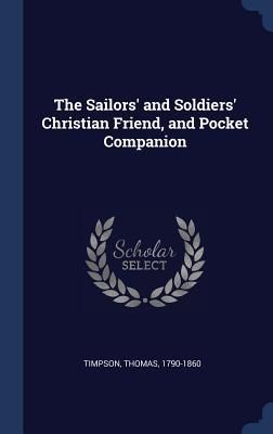 Produktbild: The Sailors' and Soldiers' Christian Friend, and Pocket Companion