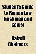 Produktbild: Student's Guide to Roman Law (Justinian and Gaius)