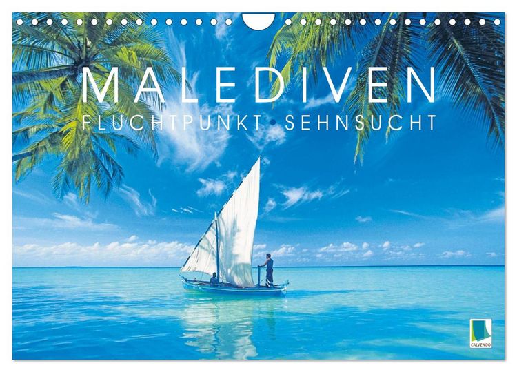 Produktbild: Die Malediven: Fluchtpunkt Sehnsucht (Wandkalender 2027 DIN A4 quer), CALVENDO Monatskalender