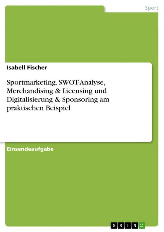 Produktbild: Sportmarketing. SWOT-Analyse, Merchandising & Licensing und Digitalisierung & Sponsoring am praktischen Beispiel