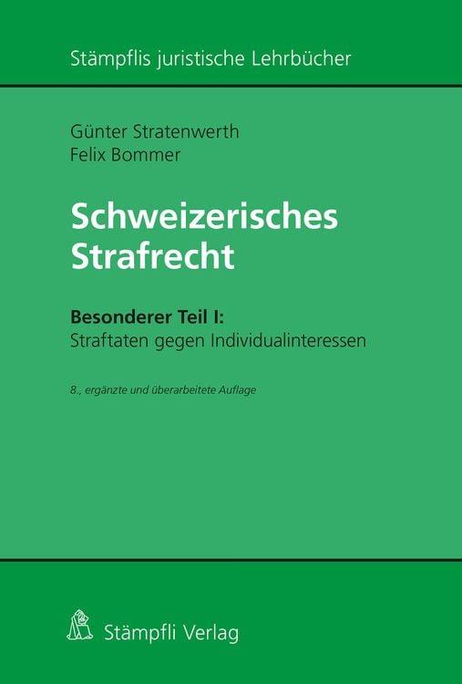 Produktbild: Schweizerisches Strafrecht, Besonderer Teil I: Straftaten gegen Individualinteressen