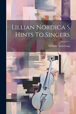 Produktbild: Lillian Nordica S Hints To Singers