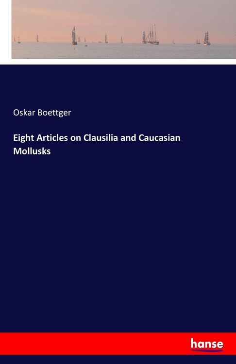 Produktbild: Eight Articles on Clausilia and Caucasian Mollusks