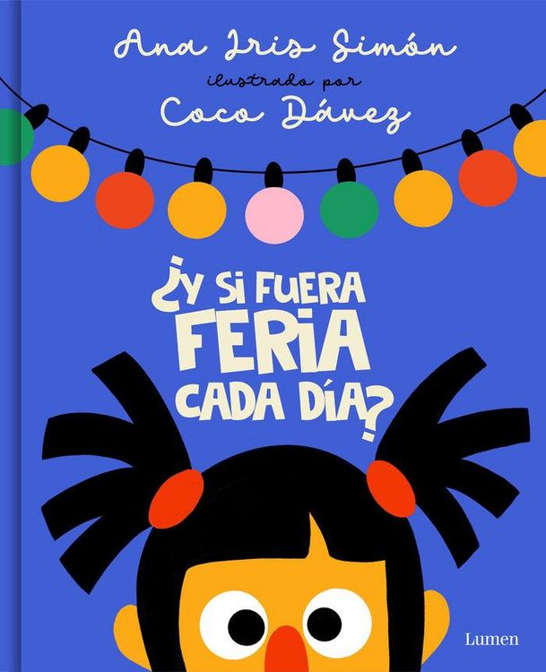 Produktbild: &iquest;Y Si Fuera Feria Cada D&iacute;a? / What If It Was Fair-Week Every Day?