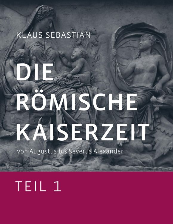 Produktbild: Die R&ouml;mische Kaiserzeit - Teil 1