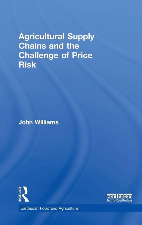 Produktbild: Agricultural Supply Chains and the Challenge of Price Risk