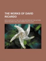 Produktbild: The Works of David Ricardo; With a Notice of the Life and Writings of the Author