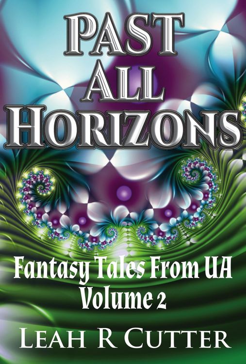 Produktbild: Past All Horizons (Fantasy Tales From UA, #2)