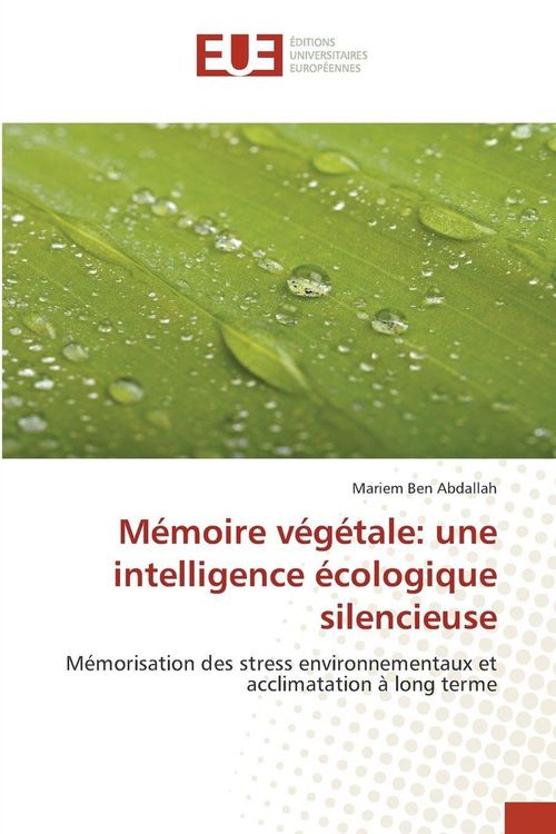Produktbild: M&eacute;moire v&eacute;g&eacute;tale: une intelligence &eacute;cologique silencieuse