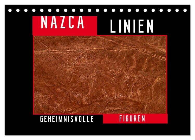 Produktbild: Die NAZCA Linien - Geheimnisvolle Figuren (Tischkalender 2026 DIN A5 quer), CALVENDO Monatskalender