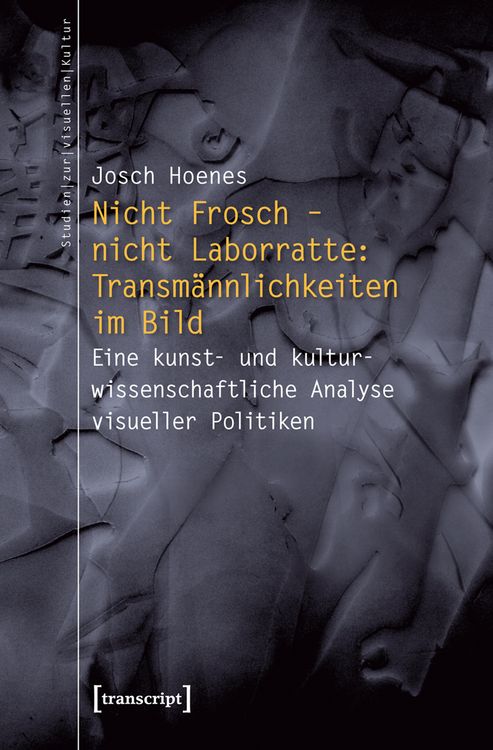 Produktbild: Nicht Frosch &ndash; nicht Laborratte: Transm&auml;nnlichkeiten im Bild