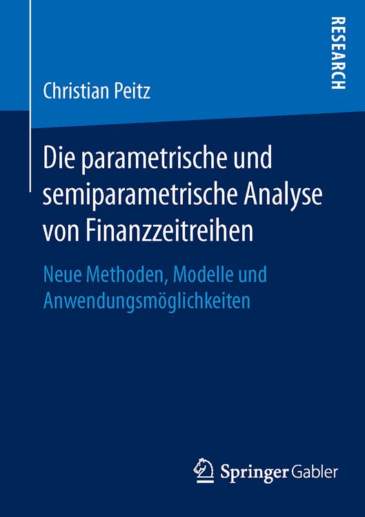 Produktbild: Die parametrische und semiparametrische Analyse von Finanzzeitreihen