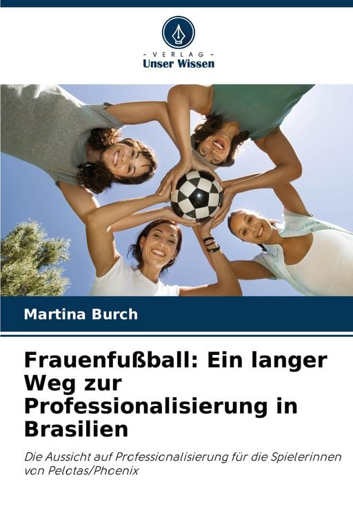 Produktbild: Frauenfu&szlig;ball: Ein langer Weg zur Professionalisierung in Brasilien